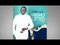 Elijah Oyelade   Highly Lifted Lyric Video