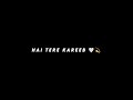 Meri Banogi Kya Rito Riba Whatsapp Status Black Screen Status Meri Banogi Kya Status