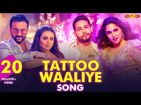 Tattoo waaliye song bunty aur babli 2 saif rani siddhant sharvari neha pardeep s e l ab