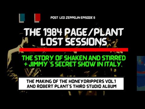 Post Led Zeppelin Documentary: 1984  - Episode 8 - The Making of Honeydrippers & Shaken N' Stirred.