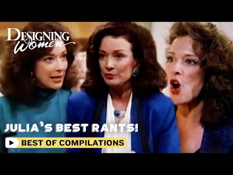Designing Women | Julia's Best Rants | Throw Back TV