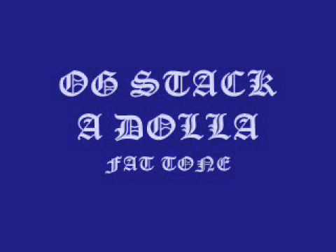 Fat Tone-Og Stack A Dolla