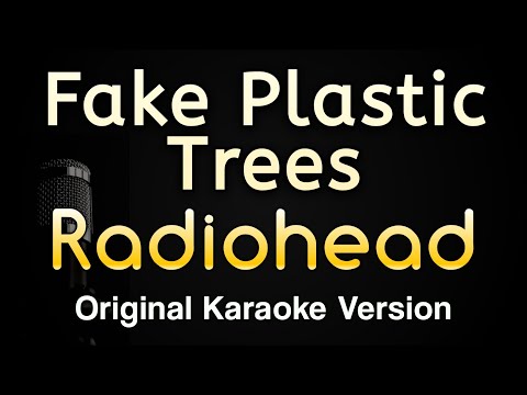 Fake Plastic Trees - Radiohead (Karaoke Songs With Lyrics - Original Key)