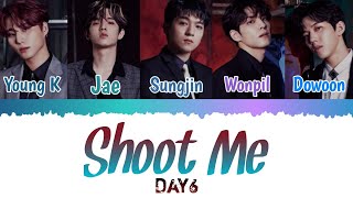 Download lagu Day6 (데이식스) - Shoot Me [Color Coded lyrics Han/Rom/Indo] mp3
