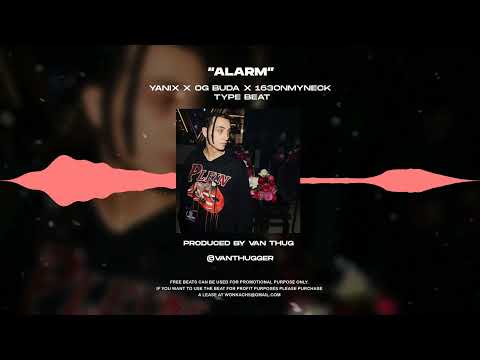 [FREE] Yanix x OG Buda x 163ONMYNECK Type Beat - "ALARM" (prod. Van Thug)