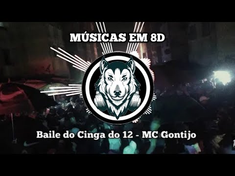 MC Gontijo - Baile do Cinga do 12 (8D AUDIO) (OUÇA COM FONE)