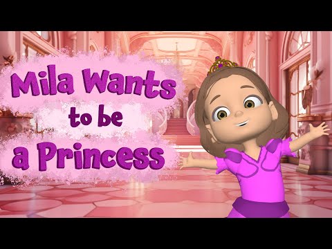 Mila Wants to Be a Princess 👑💖 Bedtime Princess Stories for Kids