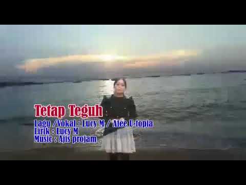 Tetap Teguh by Afee Utopia n Lucy M hits iban 2018