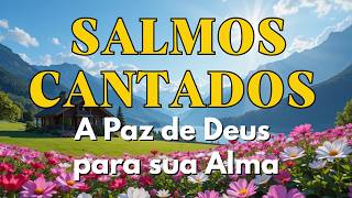 Adoração Profunda | Salmos Cantados para Encontrar Descanso e Renovar a Alma
