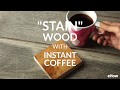 Easiest Way To Stain Wood With Coffee Tutorial