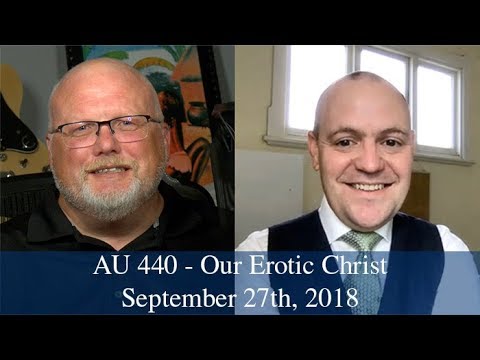 Anglican Unscripted #440 - Our Erotic Christ