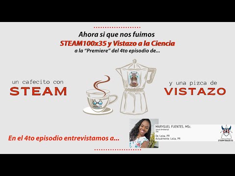 4to episodio de Cafecitos con #STEAM y una Pizca de Vistazo