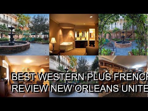 Best Western Plus French Quarter Courtyard Hotel Review  New Orleans  United States of America