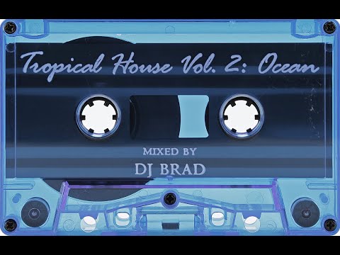 DJ Brad & Jason Blakemore - Tropical House Vol. 2: Ocean (2000) [HD]