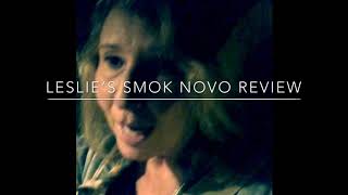 Review of the SMOK Novo Vape Device/Smoking Alternative by Leslie