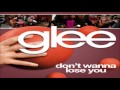 Don't Wanna Lose You (Glee Cast Version) 