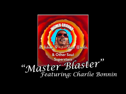 Higher Ground - Master Blaster (Charlie Bonnin)