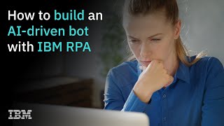 How to build an AI-driven bot with IBM RPA