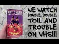 We Watch Double Double Toil And Trouble On VHS