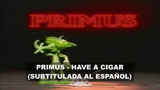 Primus - Have a Cigar (Subtitulos en Español)