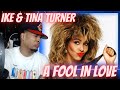 FIRST TIME HEARING | IKE & TINA TURNER - A FOOL IN LOVE | REACTION