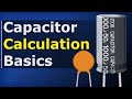 Capacitor Calculations Basic Calculations For Capacitors In Series And Parallel