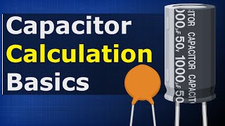 Capacitor calculations - Basic calculations for capacitors in series and parallel