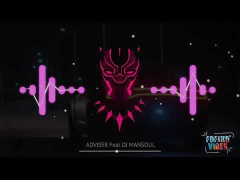 ADVISER Feat DJ MANSOUL FOF KO VIBES