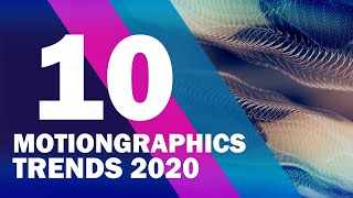 TOP 10 Motion Graphics Trends 2020