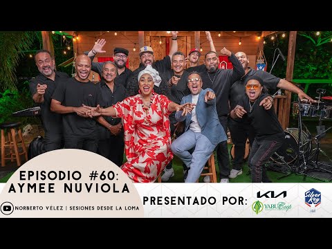 Sesiones Desde La Loma EP. 60 - Aymee Nuviola