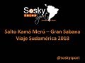 Campamento Salto Kamá Merú - Gran Sabana