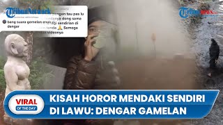 Kisah Pendaki Ngaku Dengar Suara Gamelan di Gunung Lawu, Netizen: Ada yang Ngikutin