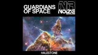 HALESTONE - GUARDIANS OF SPACE PREVIEW OUT NOW NOIZE RECORDINGS