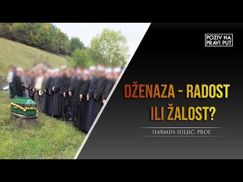 DŽENAZA - RADOST ILI ŽALOST? - Harmin Suljić, prof. ᴴᴰ┇Poziv na pravi put