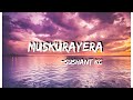 sushant kc - Muskurayera (lyric video)