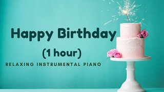 (1HOUR) Happy Birthday Song  Relaxing Piano Instru