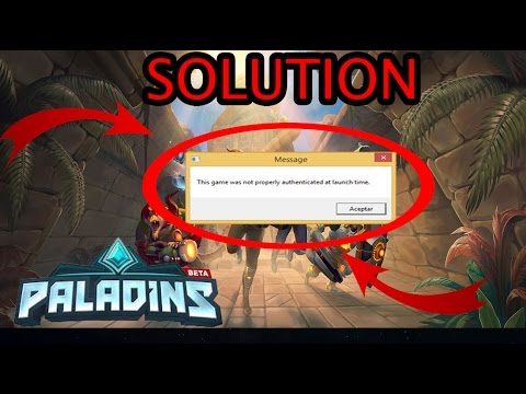 SOLUTION PALADINS LAUNCH ERROR "this game was not properly authenticated at launch time"