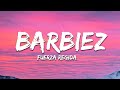 Fuerza Regida BARBIEZ Letra Lyrics