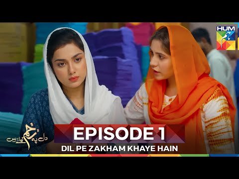 Dil Pe Zakham Khaye Hain Episode 1