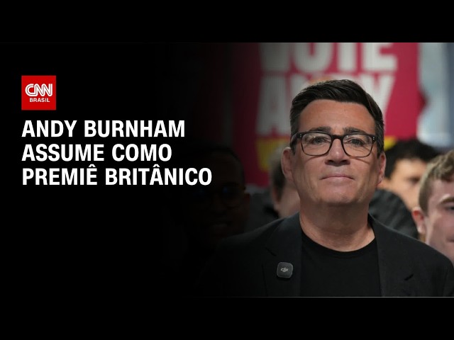 Andy Burnham assume como sétimo premiê do Reino Unido em 10 anos | CNN NOVO DIA