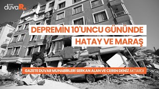 Gazete Duvar muhabirleri Ceren Deniz ve Serkan Alan deprem bölgesindek