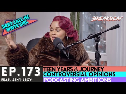 DCMWG Talks Teen Years with Entrepreneur Sexy Lexy, Controversial Opinions, Podcasting & More