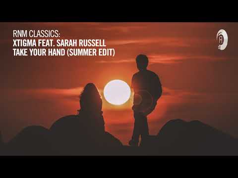 VOCAL TRANCE CLASSICS: Xtigma & Sarah Russell - Take Your Hand (Summer Edit) [RNM CLASSICS]