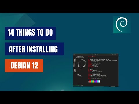 14 Things to Do After Installing Debian 12