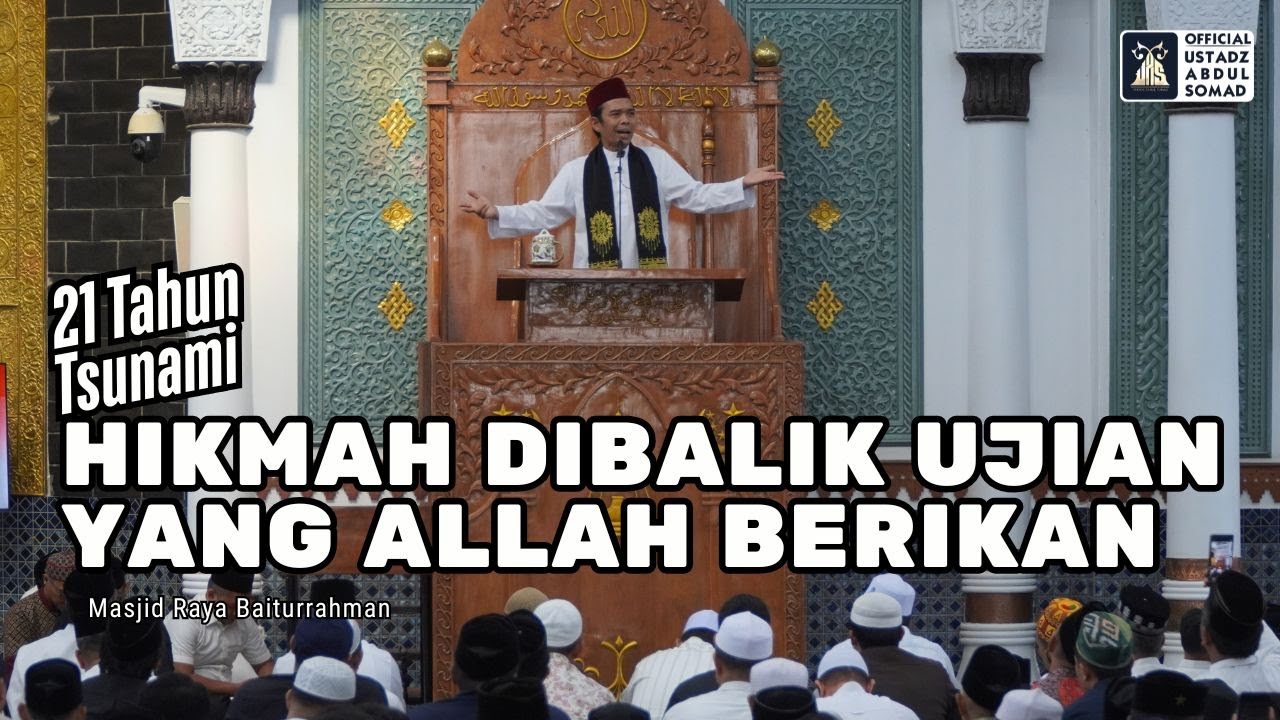 21Th Tsunami Aceh "Mikmah Dibalik Ujian Yang Alah Berikan" | Ustadz Abdul Somad