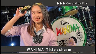 WANIMA/CHARM(covered by MIKI)