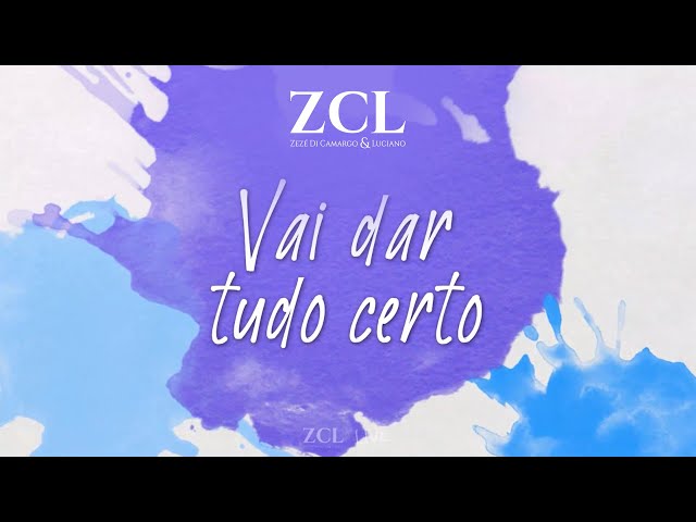 Música Vai Dar Tudo Certo - Zezé Di Camargo e Luciano () 