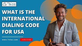 What is the International Dialing Code for the USA Complete Guide by Teloz