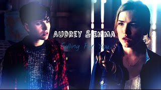Audrey &amp;  Emma || Falling For You