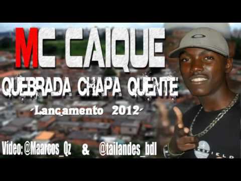 MC CAIQUE - QUEBRADA CHAPA QUENTE ♪♫ DJ JUNINHO